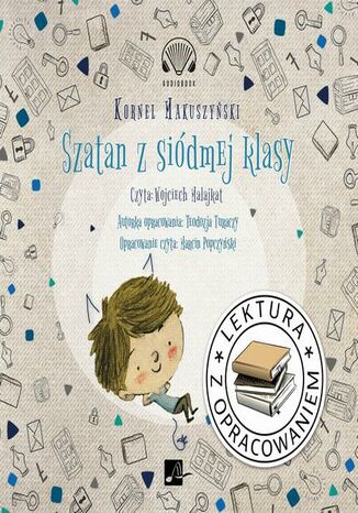 Szatan z siódmej klasy. Lektura z opracowaniem Kornel Makuszyński, Teodozja Turaczy - okładka audiobooks CD