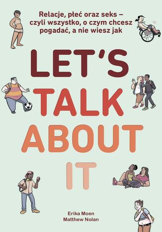 Lets Talk About It. Relacje, pe oraz seks - czyli wszystko, o czym chcesz pogada, a nie wiesz jak Erika Moen, Matthew Nolan - okadka audiobooks CD