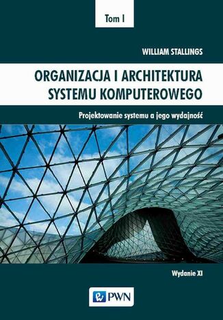 Organizacja i architektura systemu komputerowego Tom 1 William Stallings - okładka książki