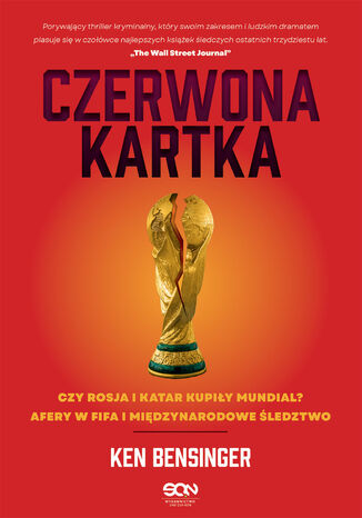 Czerwona kartka. Kupione Mundiale w Rosji i Katarze, afery w FIFA, międzynarodowe śledztwo