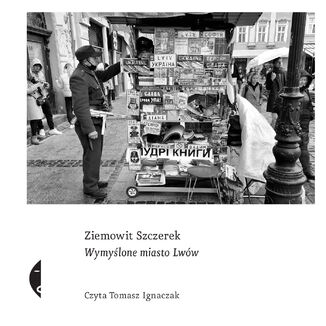 Wymyślone miasto Lwów Ziemowit Szczerek - okładka audiobooka MP3