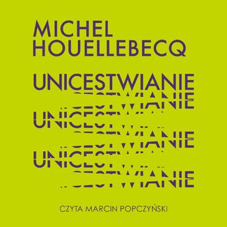 Unicestwianie Michel Houellebecq - okładka audiobooka MP3
