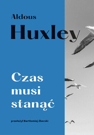 Czas musi stanąć Aldous Huxley - okładka audiobooka MP3