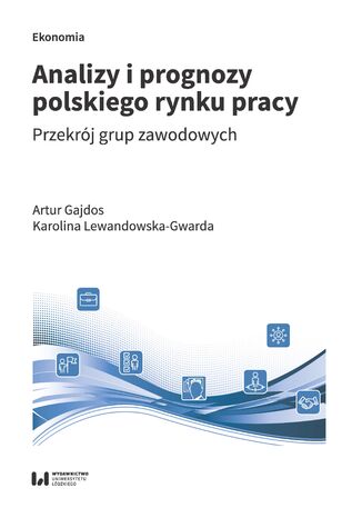 Okładka:Analizy i prognozy polskiego rynku pracy. Przekrój grup zawodowych 