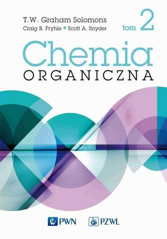 Chemia organiczna t. 2 T.w. Graham Solomons, Craig B. Fryhle, Scott A. Snyder - okadka ebooka