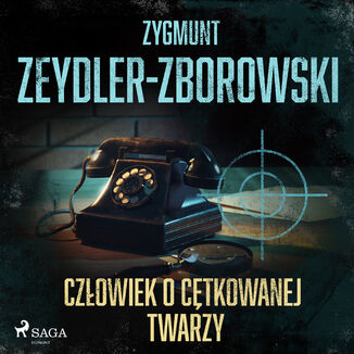 Czowiek o ctkowanej twarzy Zygmunt Zeydler-Zborowski - okadka audiobooka MP3