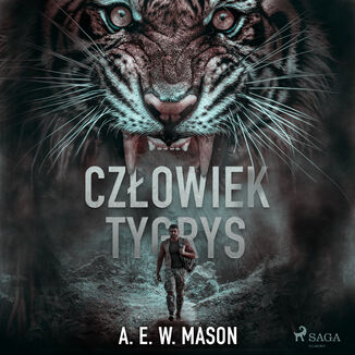 Człowiek tygrys A. E. W. Mason - okładka audiobooka MP3