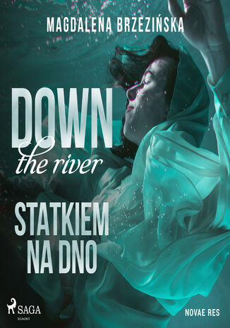 Down by the river. Statkiem na dno Magdalena Brzeziska - okadka ebooka