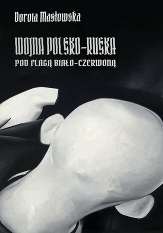 Wojna polsko-ruska pod flagą biało-czerwoną Dorota Masłowska - okładka ebooka