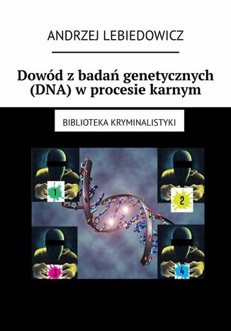 Dowd zbada genetycznych (DNA) wprocesie karnym Andrzej Lebiedowicz - okadka audiobooks CD