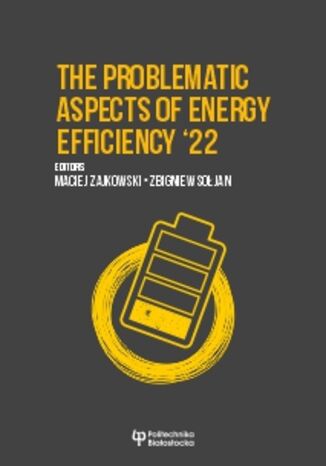 The problematic aspects of energy efficiency \'22 Maciej Zajkowski, Zbigniew Sojan (red.) - okadka ebooka