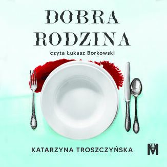 Dobra rodzina Katarzyna Troszczyska - okadka audiobooka MP3