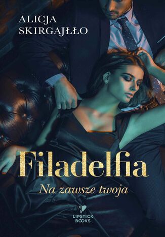 Filadelfia. Na zawsze twoja