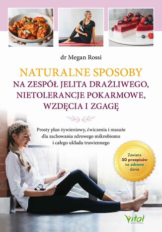 Okładka: Naturalne sposoby na zespół jelita drażliwego, nietolerancje pokarmowe, wzdęcia i zgagę