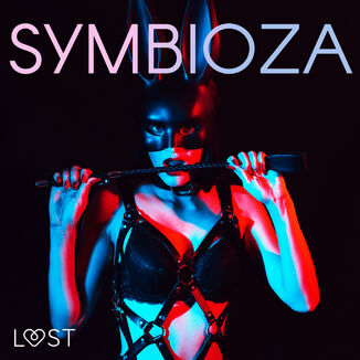 Symbioza  6 opowiada erotycznych o dominacji i ulegoci Catrina Curant, Black Chanterelle, SheWolf, Victoria Pazdzierny - okadka audiobooka MP3