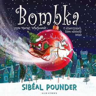 BOMBKA. O DZIEWCZYNKACH, KTÓRE ODMIENIŁY ŚWIĘTA Sibeal Pounder - okładka audiobooka MP3