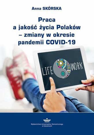 Okładka:Praca a jakość życia Polaków  zmiany w okresie pandemii COVID-19 
