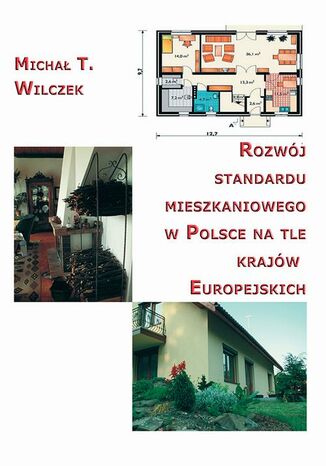 Rozwój standardu mieszkaniowego w Polsce na tle krajów europejskich Michał Tomasz Wilczek - okładka książki