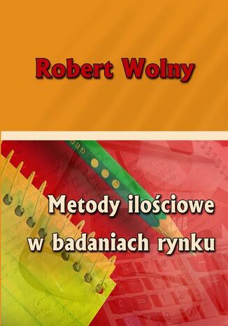 Metody ilościowe w badaniach rynku Robert Wolny - okładka książki