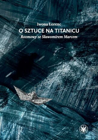 O sztuce na Titanicu Iwona Lorenc - okadka audiobooks CD
