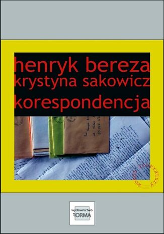Okładka:Henryk Bereza. Krystyna Sakowicz. Korespondencja 