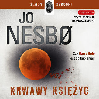 Krwawy księżyc. Harry Hole. Tom 13 Jo Nesbo - okładka audiobooka MP3