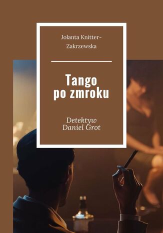 Tango pozmroku Jolanta Knitter-Zakrzewska - okadka ebooka