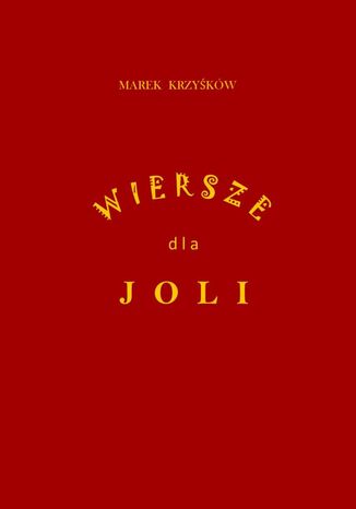 Wiersze dlaJoli Marek Krzykw - okadka ebooka