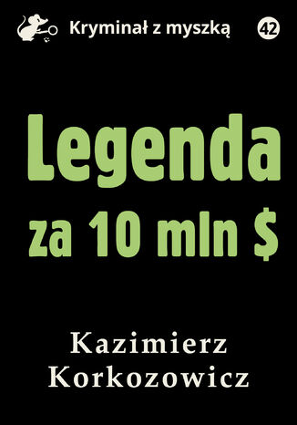 Legenda za 10 mln dolarw Kazimierz Korkozowicz - okadka ebooka