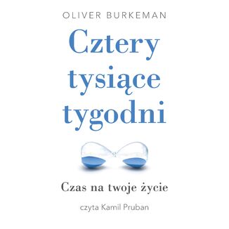 Cztery tysice tygodni Oliver Burkeman - okadka audiobooka MP3