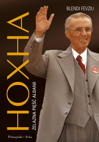 Hoxha. Żelazna pięść Albanii Blendi Fevziu - okładka ebooka