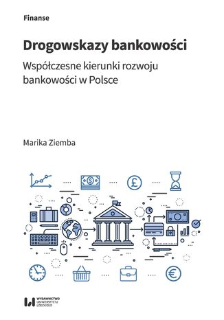 Drogowskazy bankowości. Współczesne kierunki rozwoju bankowości w Polsce Marika Ziemba - okładka książki