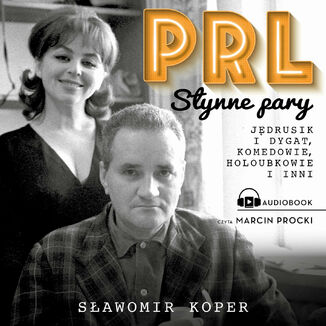 PRL Synne pary. Jdrusik i Dygat, Komedowie, Holoubkowie i inni Sawomir Koper - okadka audiobooka MP3
