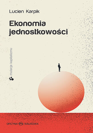 Ekonomia jednostkowoci. seria- MUTACJE KAPITALIZMU Lucien Karpik - okadka ebooka