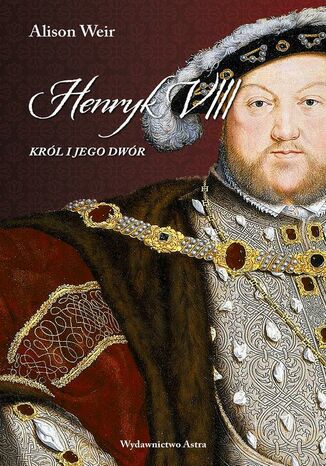 Henryk VIII. Krl i jego dwr Alison Weir - okadka ebooka