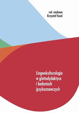 Lingwokulturologia w glottodydaktyce i badaniach jzykoznawczych Krzysztof Kusal - okadka ebooka