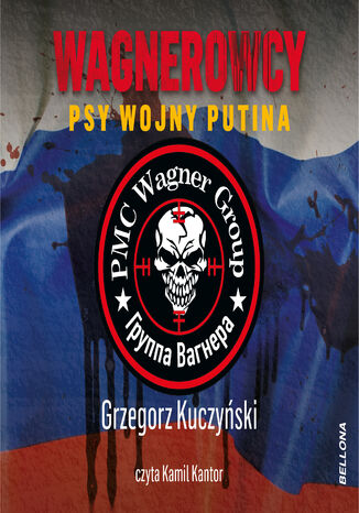 Wagnerowcy. Psy wojny Putina Grzegorz Kuczyński - okładka audiobooks CD
