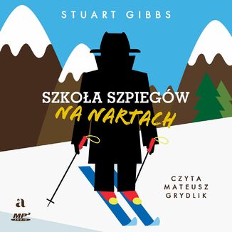 Szkoła szpiegów na nartach Stuart Gibbs - okładka audiobooka MP3