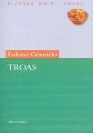 Troas. Tragedyja z Seneki ukasz Grnicki - okadka ebooka