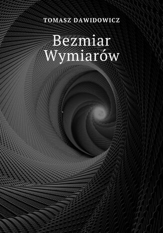 Bezmiar Wymiarów Tomasz Dawidowicz - okładka audiobooka MP3