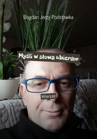 Myśli w słowa ubieram