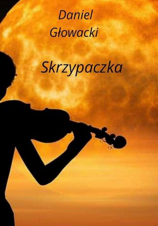 Skrzypaczka Daniel Gowacki - okadka audiobooks CD