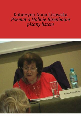 Okładka:Poemat o Halinie Birenbaum pisany listem 