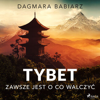 Tybet - zawsze jest o co walczyć Dagmara Babiarz - okładka audiobooka MP3