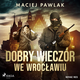 Dobry wieczr we Wrocawiu Maciej Pawlak - okadka audiobooka MP3