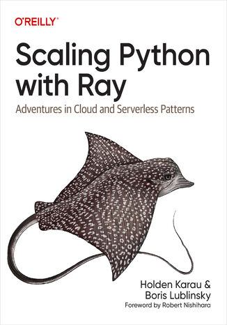 Scaling Python with Ray Holden Karau, Boris Lublinsky - okadka ebooka