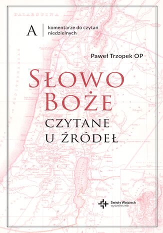 Sowo Boe czytane u rde. Komentarz do czyta niedzielnych na rok A Pawe Trzopek - okadka audiobooka MP3