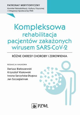 Kompleksowa rehabilitacja pacjentw zakaonych wirusem SARS-CoV-2 Krzysztof Klukowski, Dariusz Biaoszewski, Iwona Sarzyska-Dugosz, Jan Szczegielniak - okadka audiobooks CD