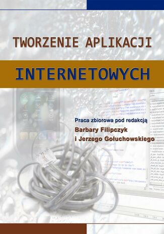 Tworzenie aplikacji internetowych Barbara Filipczyk, Jerzy Gołuchowski - okładka ebooka