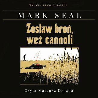 Okładka: ZOSTAW BROŃ, WEŹ CANNOLI. KULISY POWSTANIA FILMU "OJCIEC CHRZESTNY"